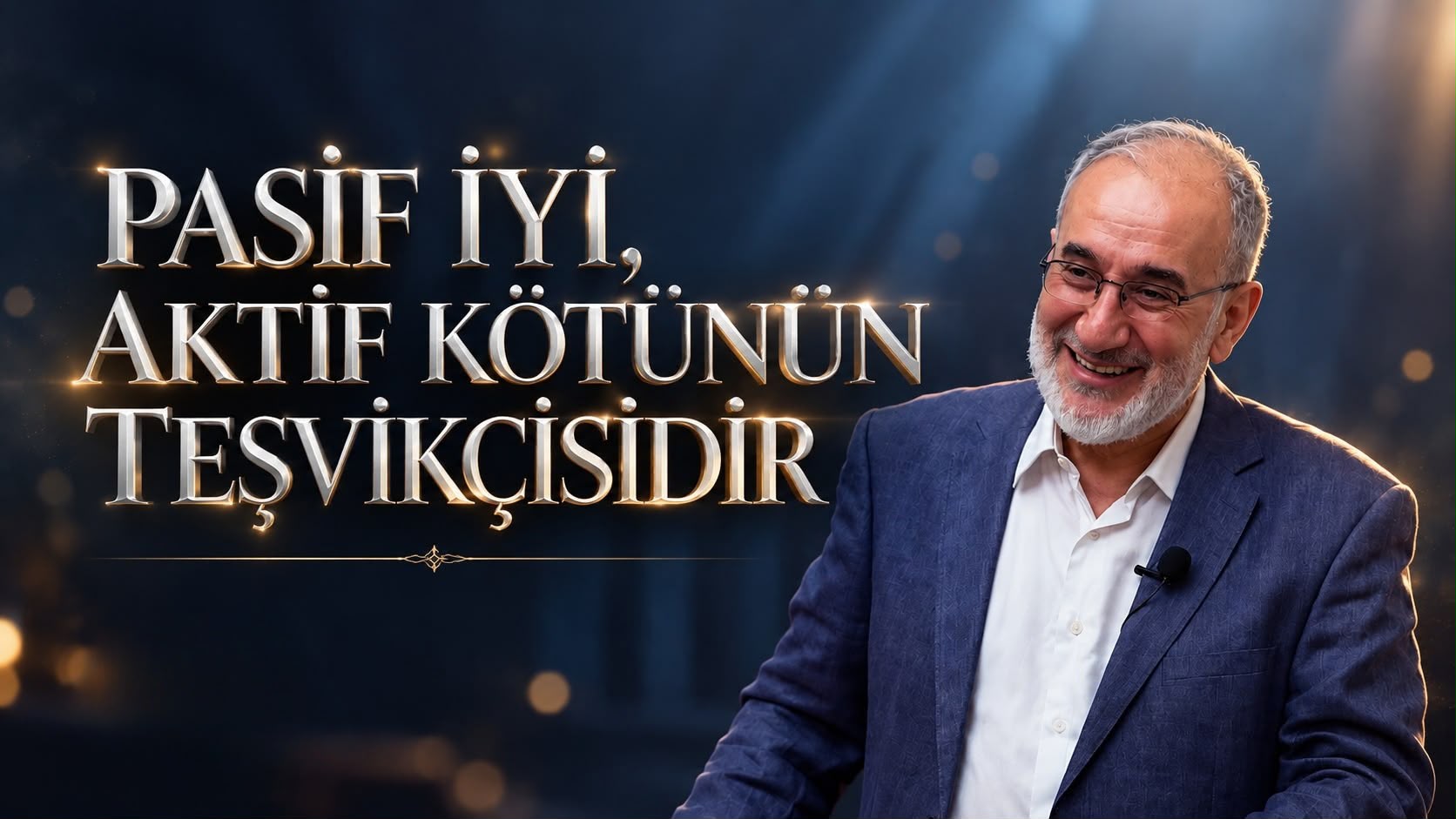 Pasif İyi, Aktif Kötünün Teşvikçisidir